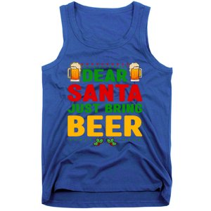 Dear Santa Just Bring Beer Great Gift Tank Top