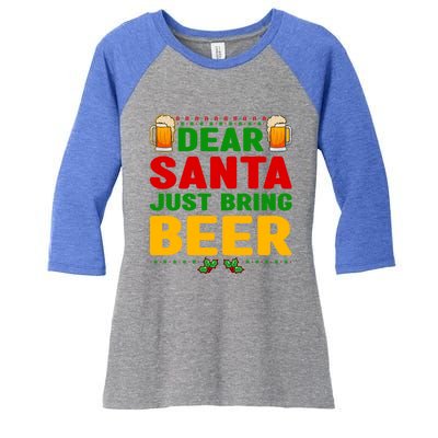 Dear Santa Just Bring Beer Great Gift Women's Tri-Blend 3/4-Sleeve Raglan Shirt