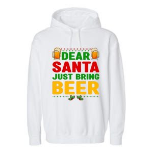 Dear Santa Just Bring Beer Great Gift Garment-Dyed Fleece Hoodie