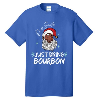 Dear Santa Just Bring Bourbon Funny Black Christmas Santa Cool Gift Tall T-Shirt