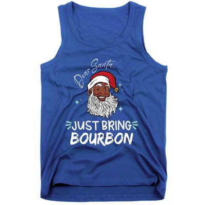 Dear Santa Just Bring Bourbon Funny Black Christmas Santa Cool Gift Tank Top