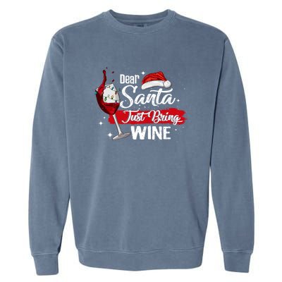 Dear Santa Just Bring Wine It Is My Perfect Christmas Funny Gift Garment-Dyed Sweatshirt