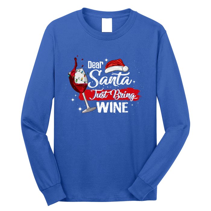 Dear Santa Just Bring Wine It Is My Perfect Christmas Funny Gift Long Sleeve Shirt