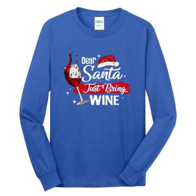 Dear Santa Just Bring Wine It Is My Perfect Christmas Funny Gift Tall Long Sleeve T-Shirt