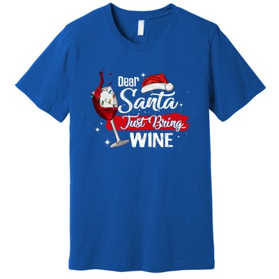 Dear Santa Just Bring Wine It Is My Perfect Christmas Funny Gift Premium T-Shirt