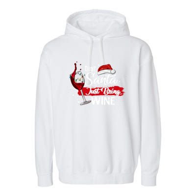 Dear Santa Just Bring Wine It Is My Perfect Christmas Funny Gift Garment-Dyed Fleece Hoodie