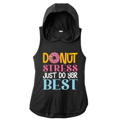 Donut Stress Just Do Your Best Rock The Test Day Teacher Ladies PosiCharge Tri-Blend Wicking Draft Hoodie Tank