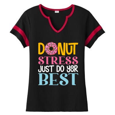 Donut Stress Just Do Your Best Rock The Test Day Teacher Ladies Halftime Notch Neck Tee