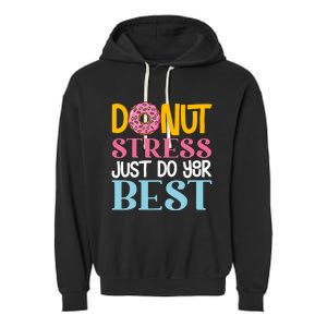 Donut Stress Just Do Your Best Rock The Test Day Teacher Garment-Dyed Fleece Hoodie