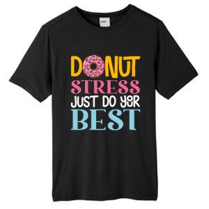 Donut Stress Just Do Your Best Rock The Test Day Teacher Tall Fusion ChromaSoft Performance T-Shirt