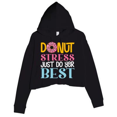 Donut Stress Just Do Your Best Rock The Test Day Teacher Crop Fleece Hoodie