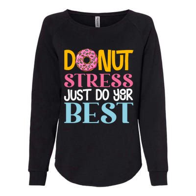 Donut Stress Just Do Your Best Rock The Test Day Teacher Womens California Wash Sweatshirt