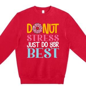 Donut Stress Just Do Your Best Rock The Test Day Teacher Premium Crewneck Sweatshirt