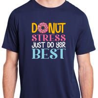 Donut Stress Just Do Your Best Rock The Test Day Teacher Adult ChromaSoft Performance T-Shirt