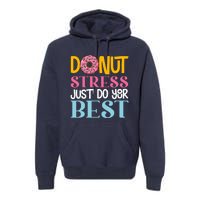 Donut Stress Just Do Your Best Rock The Test Day Teacher Premium Hoodie