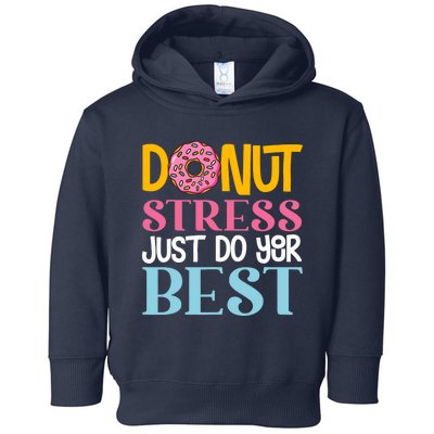 Donut Stress Just Do Your Best Rock The Test Day Teacher Toddler Hoodie