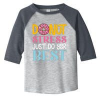 Donut Stress Just Do Your Best Rock The Test Day Teacher Toddler Fine Jersey T-Shirt