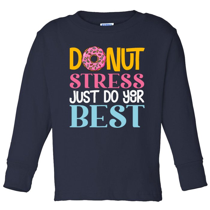 Donut Stress Just Do Your Best Rock The Test Day Teacher Toddler Long Sleeve Shirt