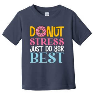 Donut Stress Just Do Your Best Rock The Test Day Teacher Toddler T-Shirt