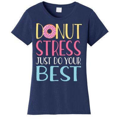 Donut Stress Just Do Your Best Teachers Testing Day Women's T-Shirt