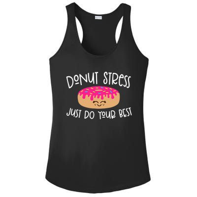 Donut Stress Just Do Your Best Funny Teachers Testing Day Ladies PosiCharge Competitor Racerback Tank