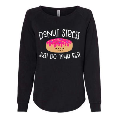 Donut Stress Just Do Your Best Funny Teachers Testing Day Womens California Wash Sweatshirt