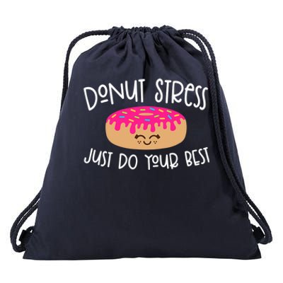 Donut Stress Just Do Your Best Funny Teachers Testing Day Drawstring Bag