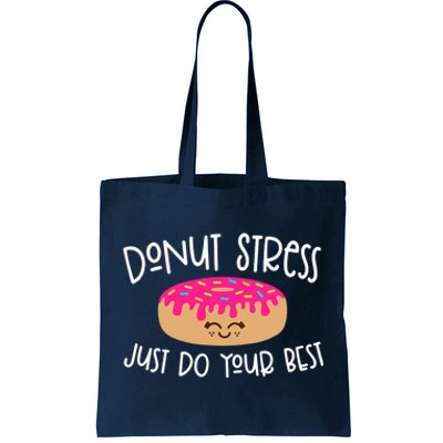 Donut Stress Just Do Your Best Funny Teachers Testing Day Tote Bag