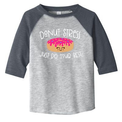 Donut Stress Just Do Your Best Funny Teachers Testing Day Toddler Fine Jersey T-Shirt