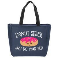 Donut Stress Just Do Your Best Funny Teachers Testing Day Zip Tote Bag