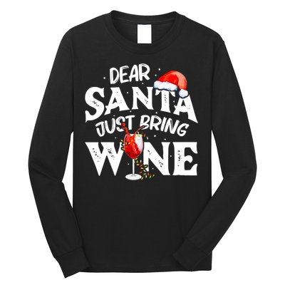 Dear Santa Just Bring Wine Funny Christmas Long Sleeve Shirt