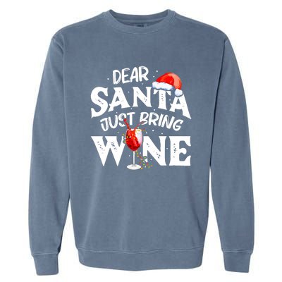 Dear Santa Just Bring Wine Funny Christmas Garment-Dyed Sweatshirt