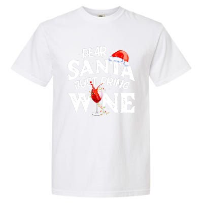 Dear Santa Just Bring Wine Funny Christmas Garment-Dyed Heavyweight T-Shirt