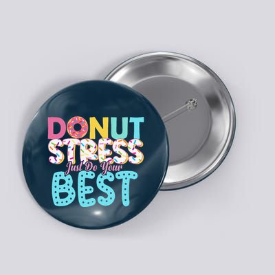Donut Stress Just Do Your Best Teachers Testing Day Button
