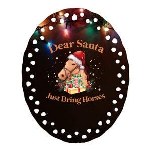 Dear Santa Just Bring Horses Christmas Horse Lovers Xmas Ceramic Oval Ornament