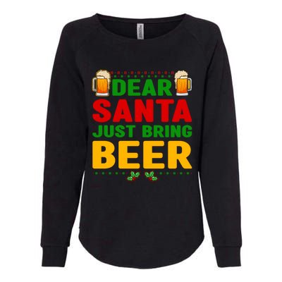 Dear Santa Just Bring Beer Great Gift Womens California Wash Sweatshirt