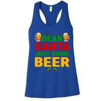 Dear Santa Just Bring Beer Great Gift Women's Racerback Tank