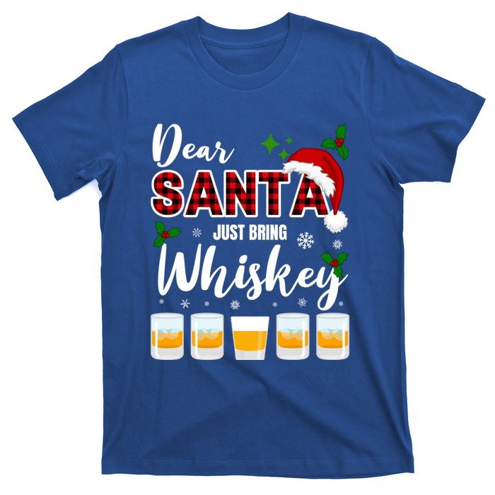 Dear Santa Just Bring Whiskey Cute Gift T-Shirt