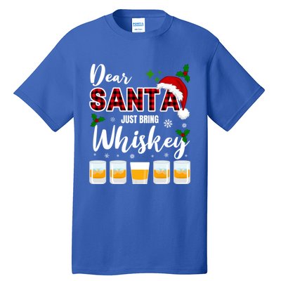 Dear Santa Just Bring Whiskey Cute Gift Tall T-Shirt