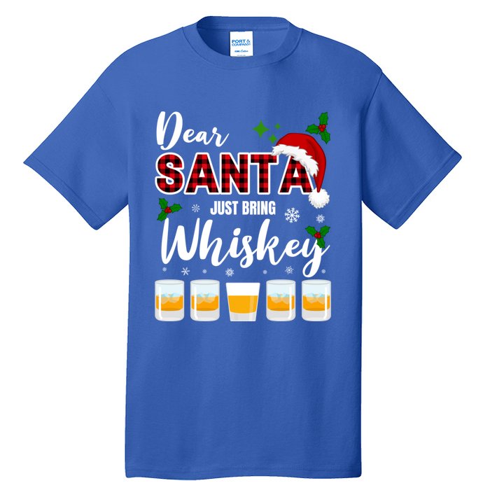 Dear Santa Just Bring Whiskey Cute Gift Tall T-Shirt