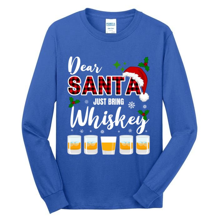 Dear Santa Just Bring Whiskey Cute Gift Tall Long Sleeve T-Shirt