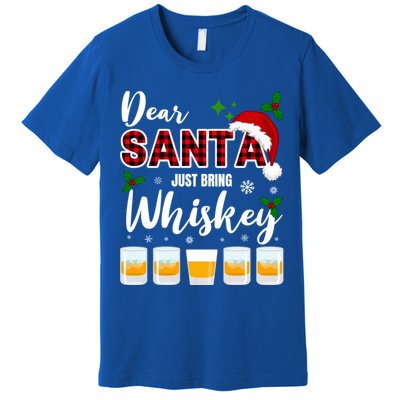 Dear Santa Just Bring Whiskey Cute Gift Premium T-Shirt