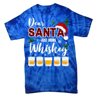 Dear Santa Just Bring Whiskey Cute Gift Tie-Dye T-Shirt