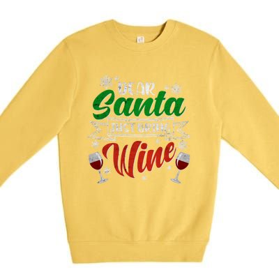 Dear Santa Just Bring Wine Glass Cellar Party Xmas Alcohol Cute Gift Premium Crewneck Sweatshirt