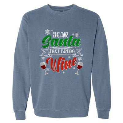 Dear Santa Just Bring Wine Glass Cellar Party Xmas Alcohol Cute Gift Garment-Dyed Sweatshirt