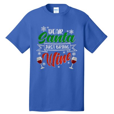 Dear Santa Just Bring Wine Glass Cellar Party Xmas Alcohol Cute Gift Tall T-Shirt