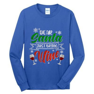 Dear Santa Just Bring Wine Glass Cellar Party Xmas Alcohol Cute Gift Tall Long Sleeve T-Shirt