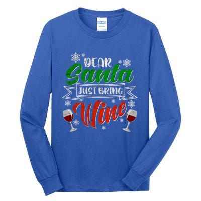 Dear Santa Just Bring Wine Glass Cellar Party Xmas Alcohol Cute Gift Tall Long Sleeve T-Shirt