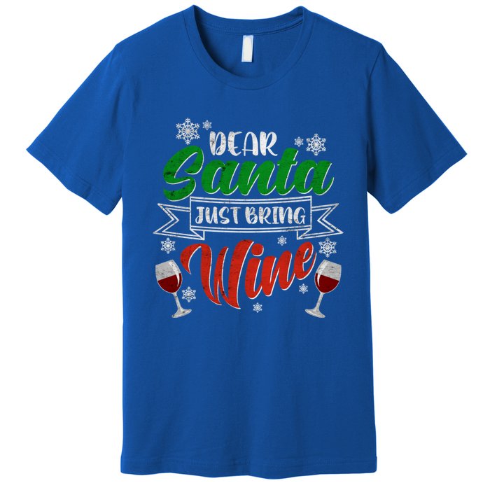 Dear Santa Just Bring Wine Glass Cellar Party Xmas Alcohol Cute Gift Premium T-Shirt