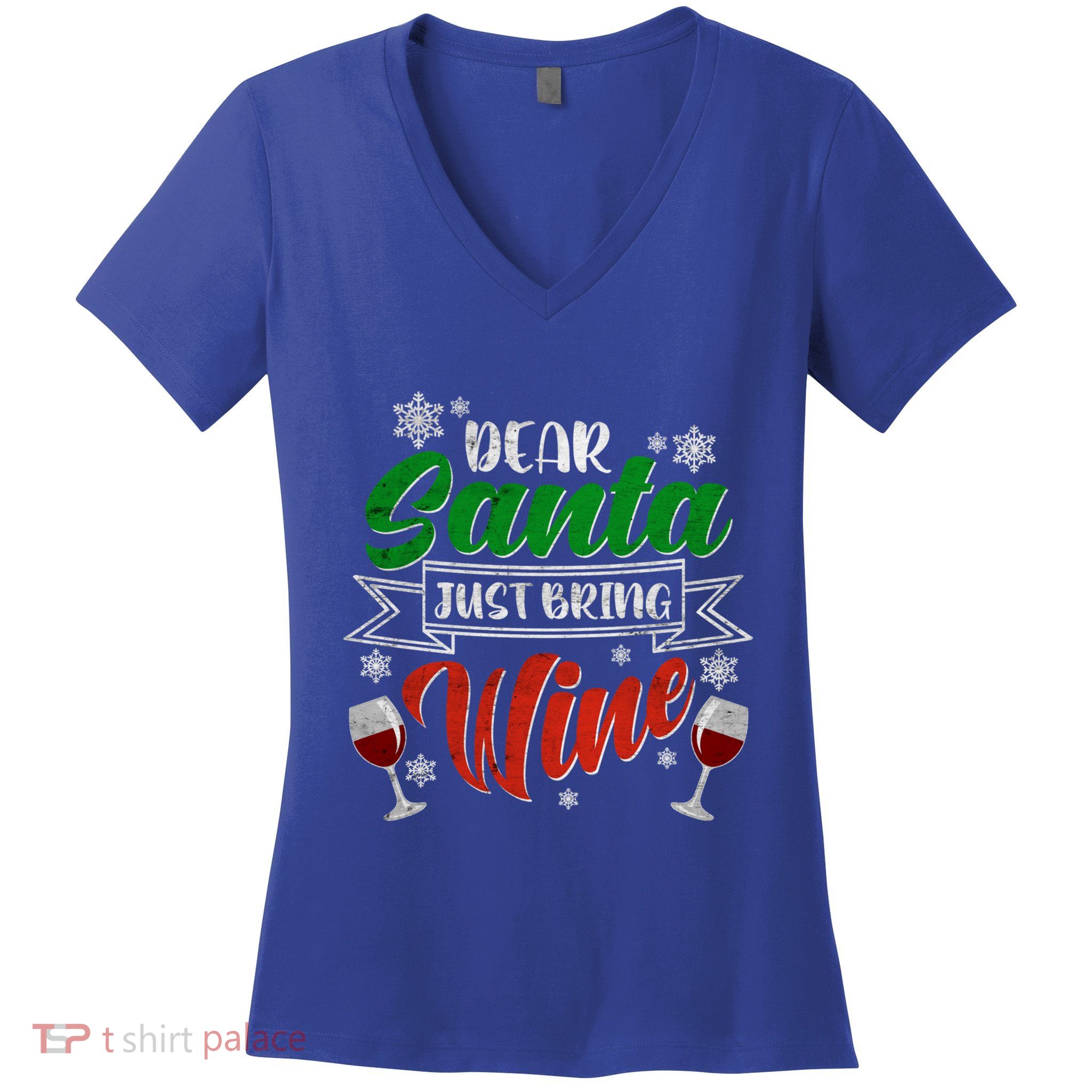 Dear Santa Just Bring Wine Glass Cellar Party Xmas Alcohol Cute Gift Women's V-Neck T-Shirt